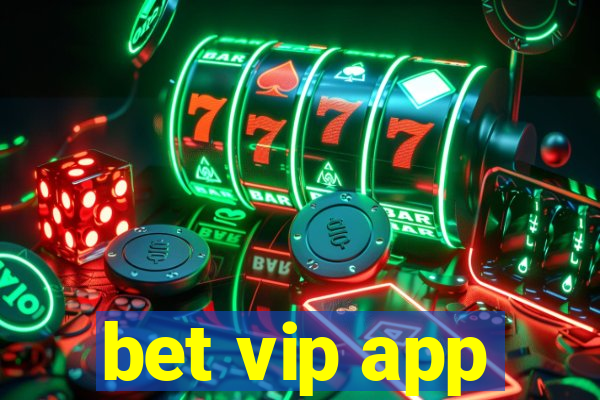 bet vip app