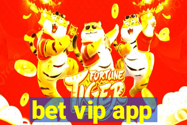 bet vip app