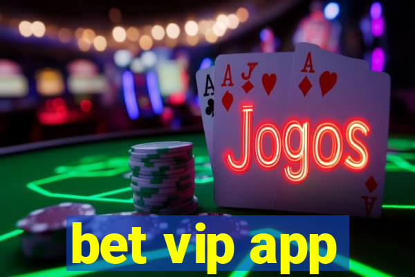 bet vip app