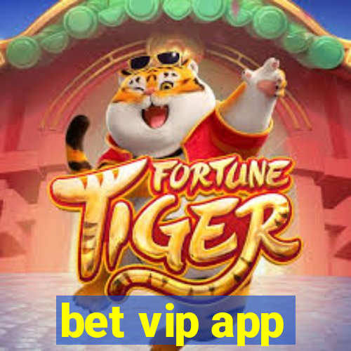 bet vip app