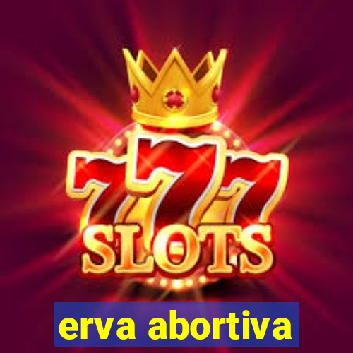 erva abortiva