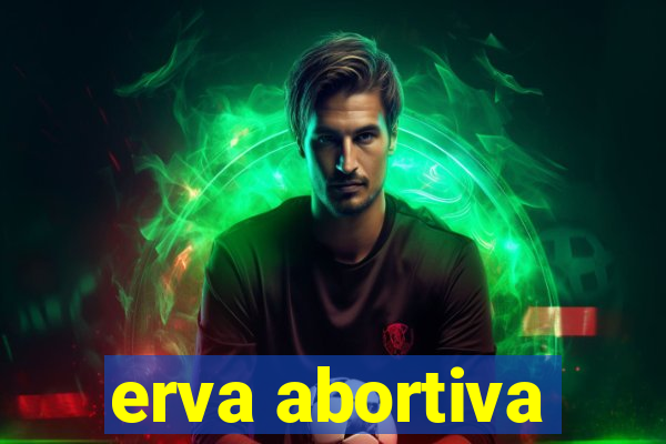 erva abortiva