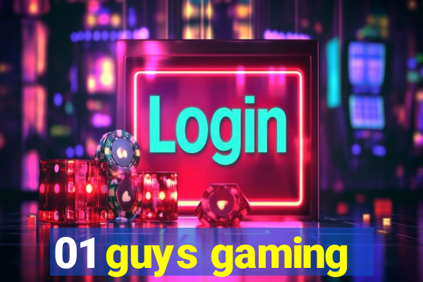 01 guys gaming