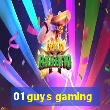 01 guys gaming