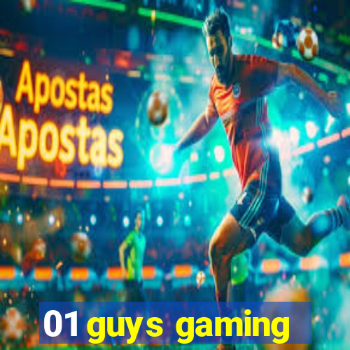 01 guys gaming