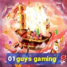 01 guys gaming