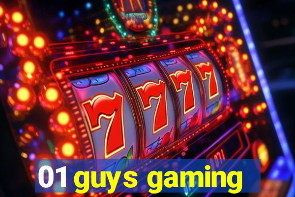 01 guys gaming