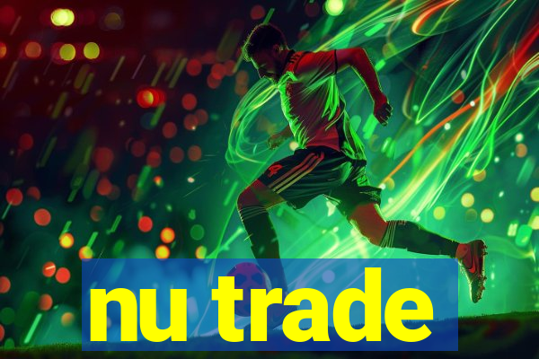 nu trade