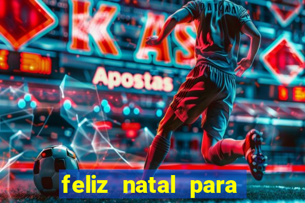 feliz natal para imprimir molde