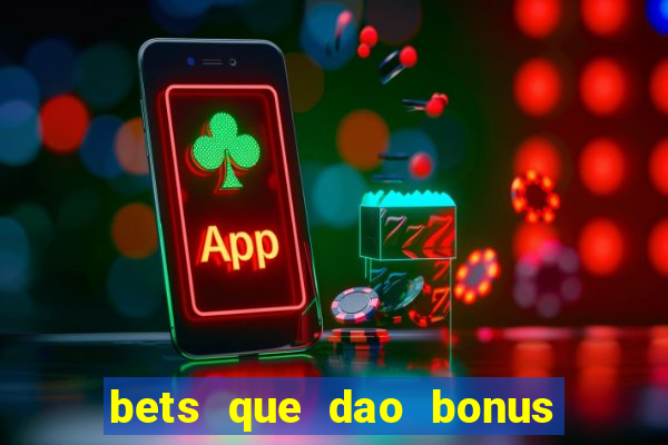 bets que dao bonus no cadastro sem deposito