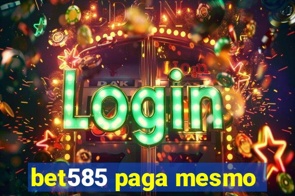 bet585 paga mesmo