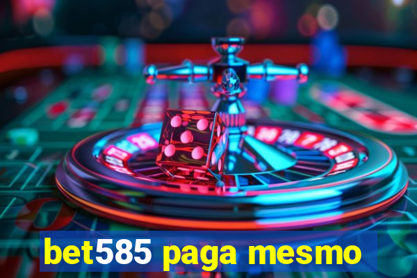 bet585 paga mesmo