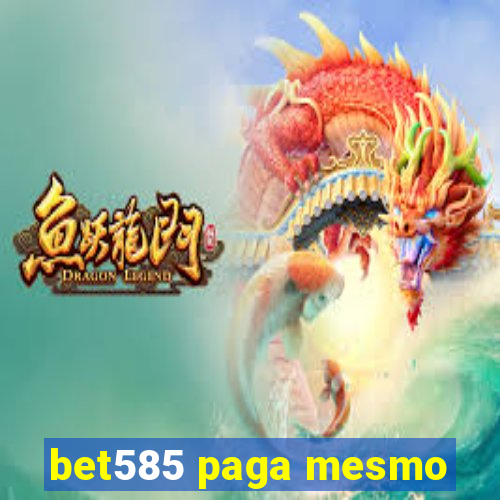 bet585 paga mesmo