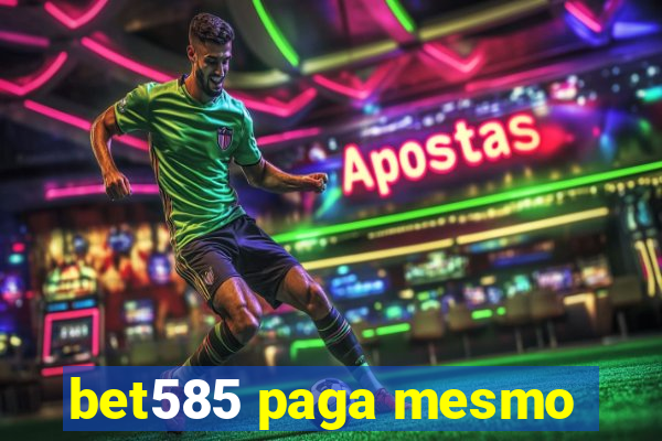 bet585 paga mesmo