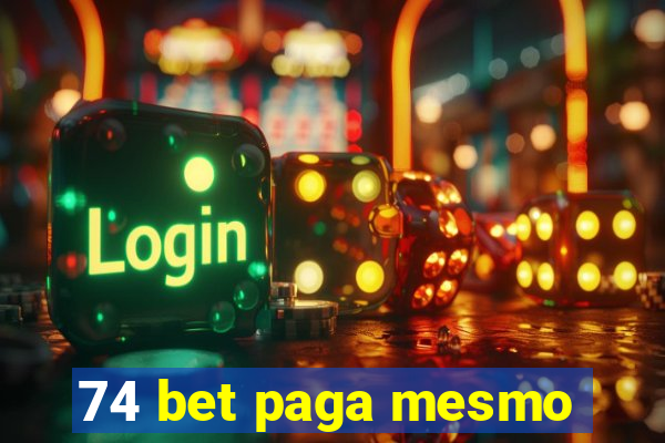 74 bet paga mesmo