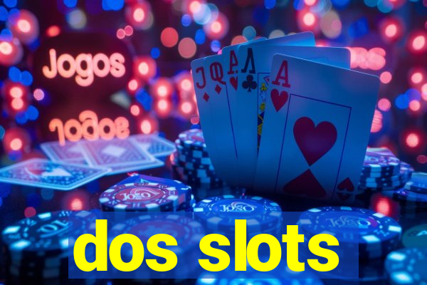 dos slots