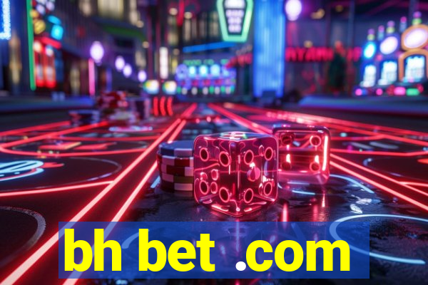 bh bet .com