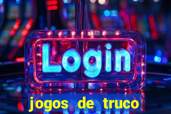 jogos de truco online valendo dinheiro