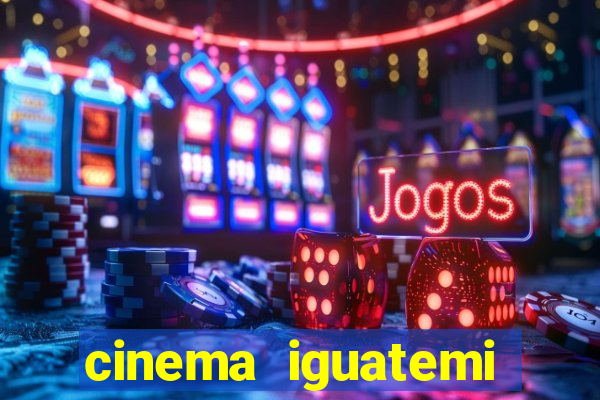 cinema iguatemi porto alegre