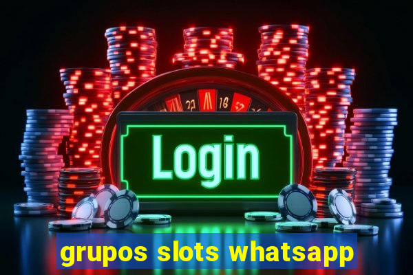 grupos slots whatsapp