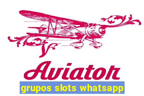 grupos slots whatsapp