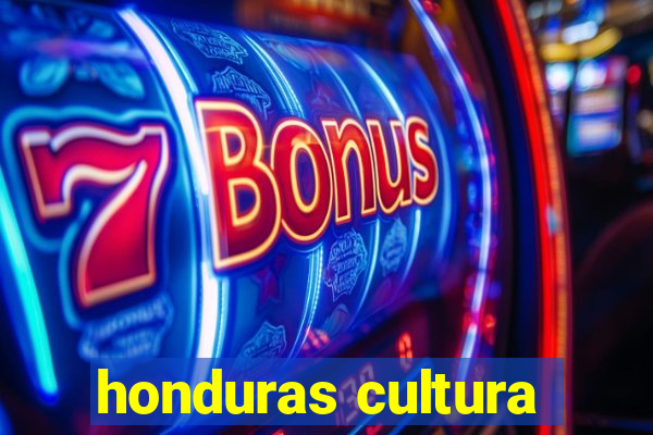 honduras cultura