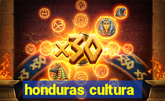 honduras cultura