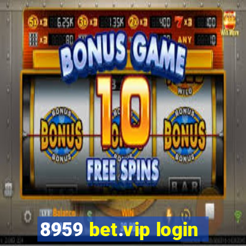 8959 bet.vip login