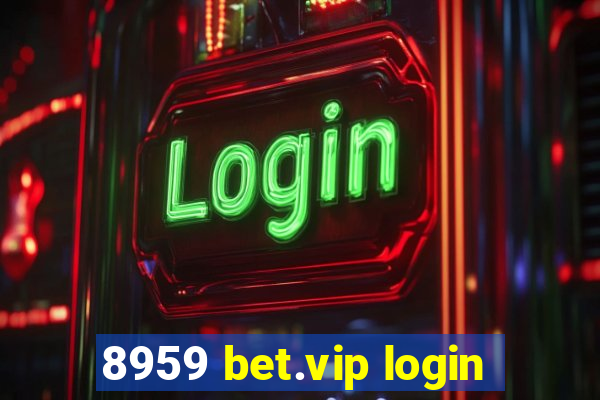 8959 bet.vip login