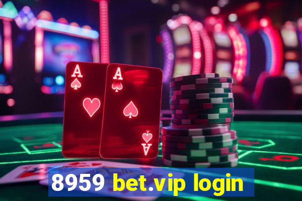 8959 bet.vip login