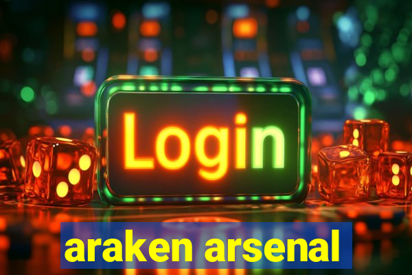 araken arsenal