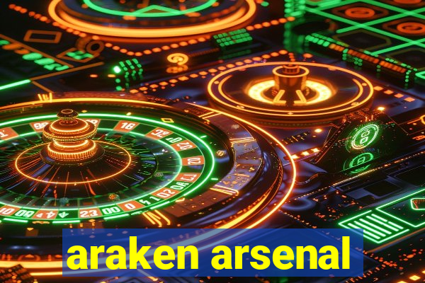 araken arsenal