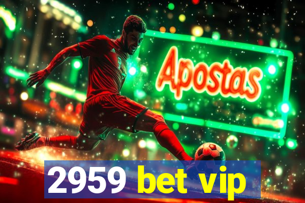 2959 bet vip