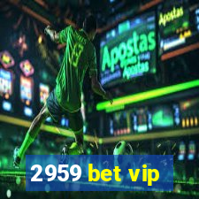 2959 bet vip