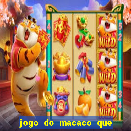 jogo do macaco que ganha dinheiro