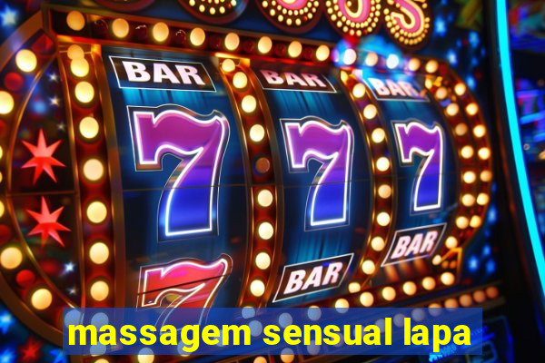 massagem sensual lapa