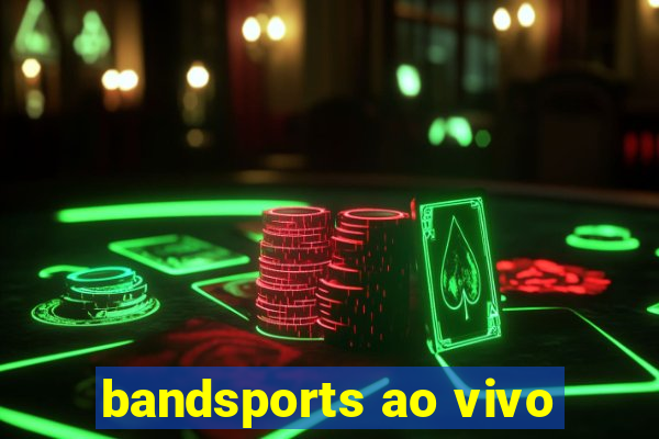 bandsports ao vivo