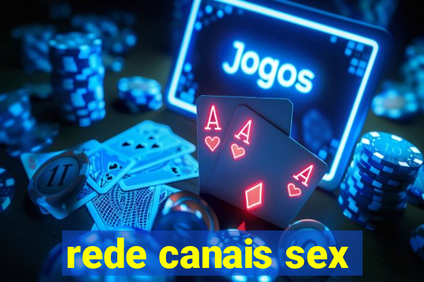 rede canais sex