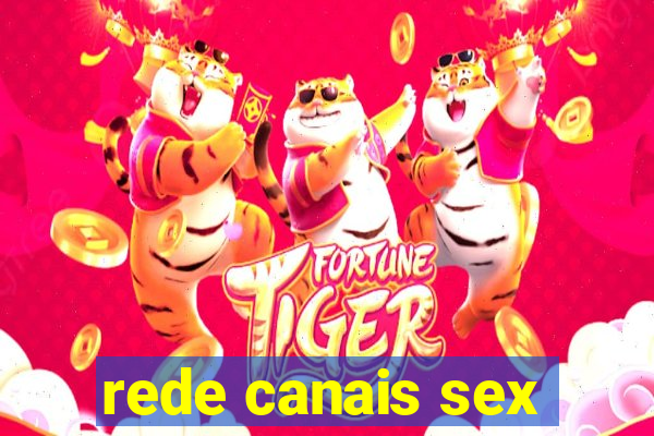 rede canais sex