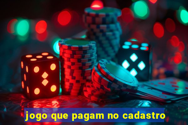 jogo que pagam no cadastro