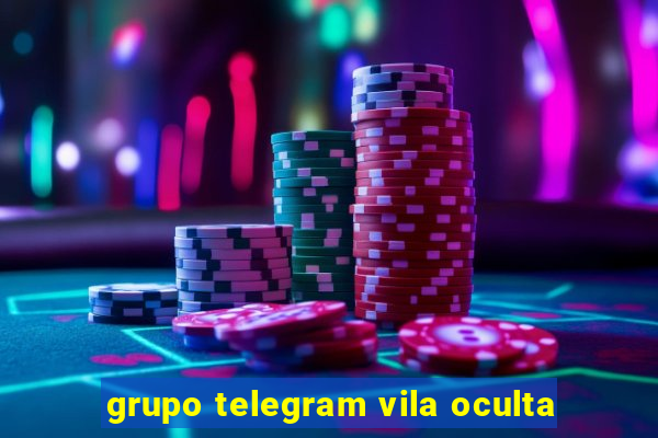 grupo telegram vila oculta