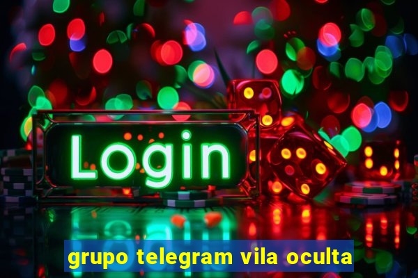 grupo telegram vila oculta