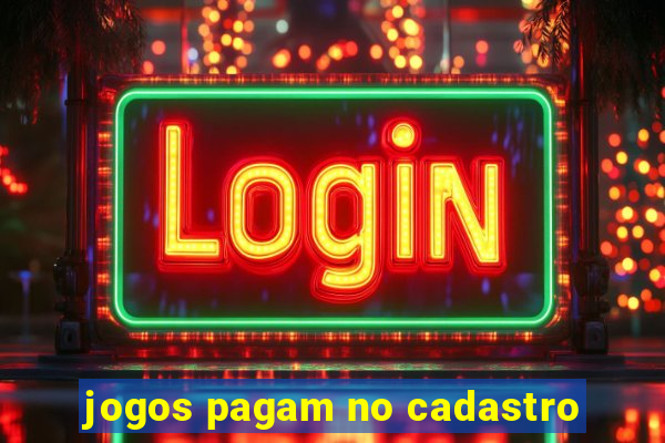 jogos pagam no cadastro