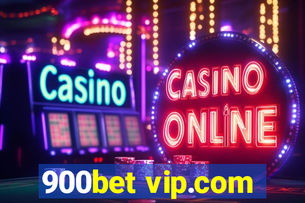 900bet vip.com