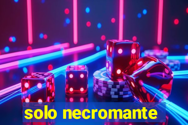 solo necromante