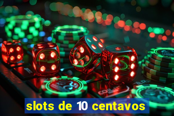 slots de 10 centavos