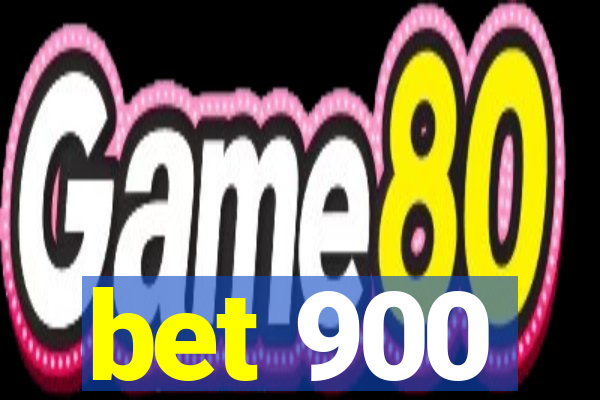 bet 900