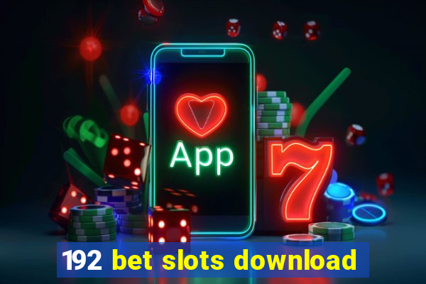 192 bet slots download