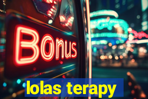 lolas terapy