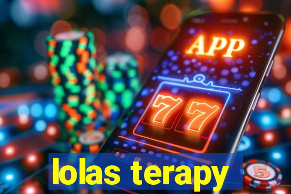 lolas terapy